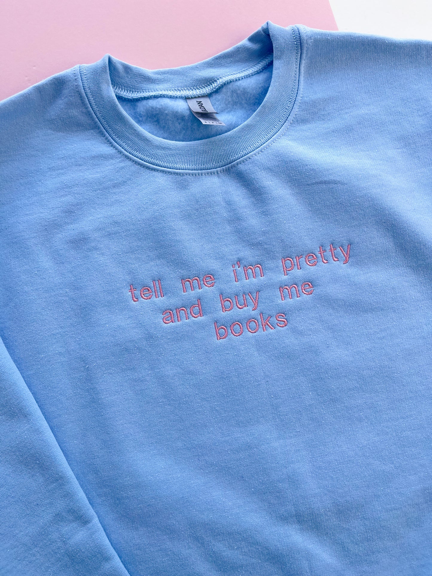 Tell me I’m pretty & buy me books Embroidered T-shirt
