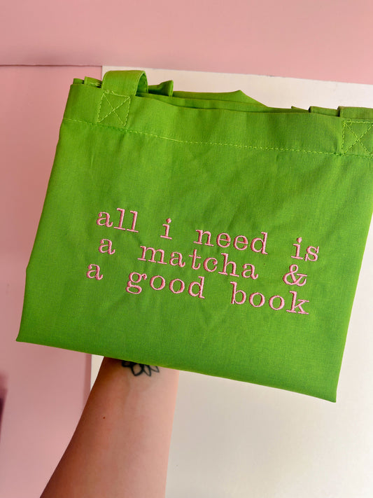 all I need is a matcha & a good book embroidered tote bag