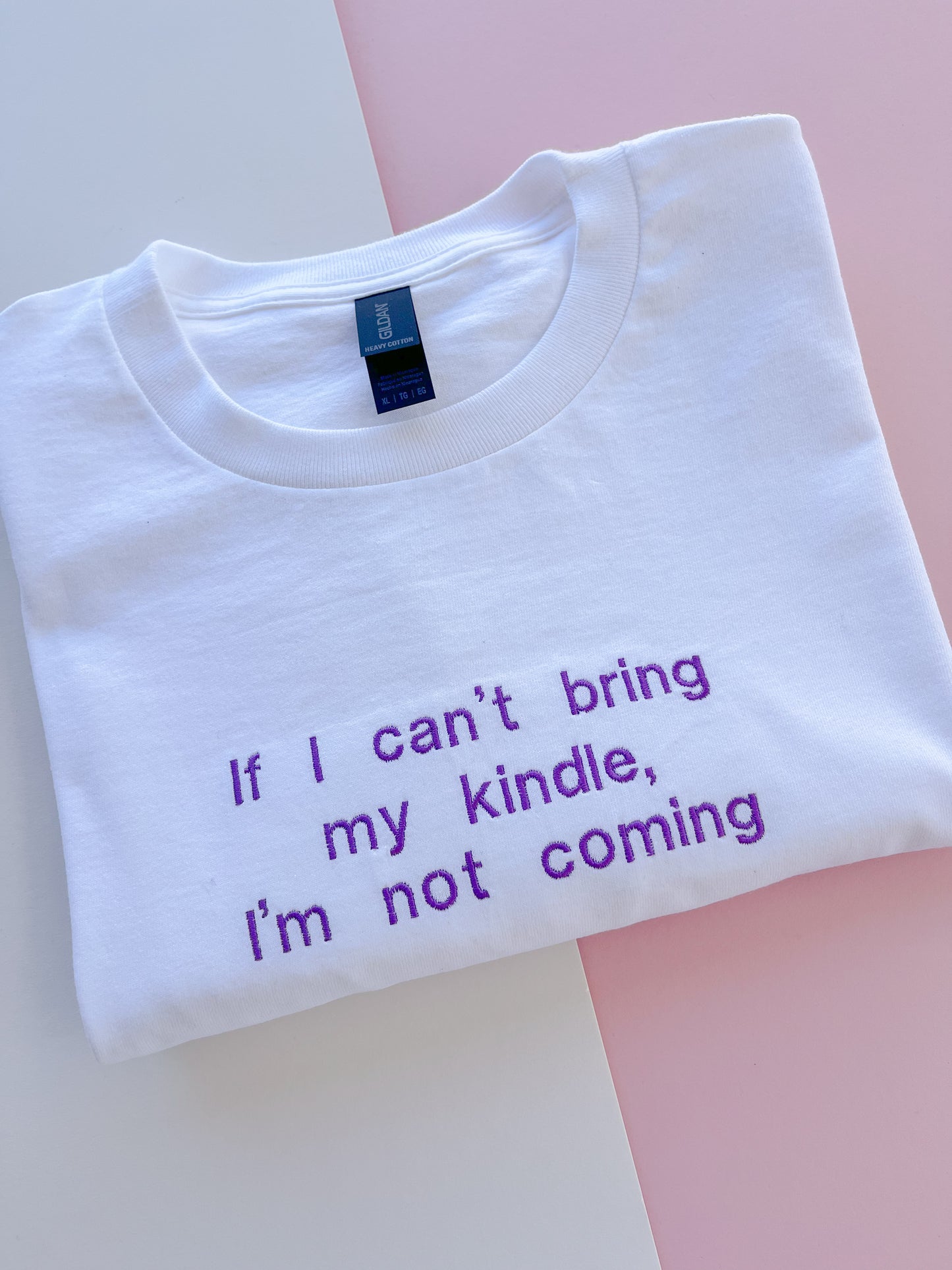 If I can’t bring my kindle I’m not coming Embroidered T-shirt