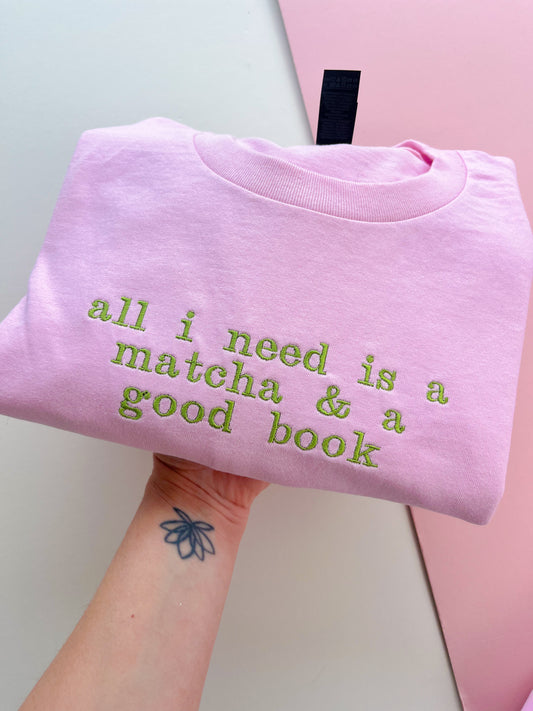 all I need is a matcha & a good book embroidered t-shirt