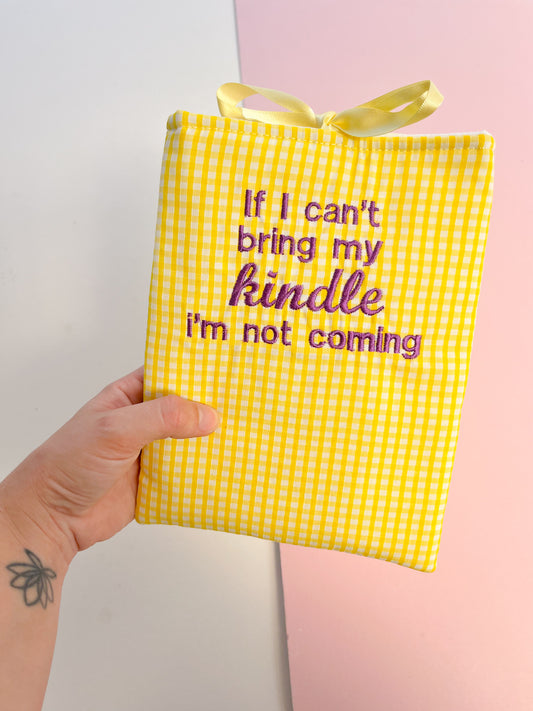If I can’t bring my kindle il not coming (purple text) - embroidered e-reader sleeve
