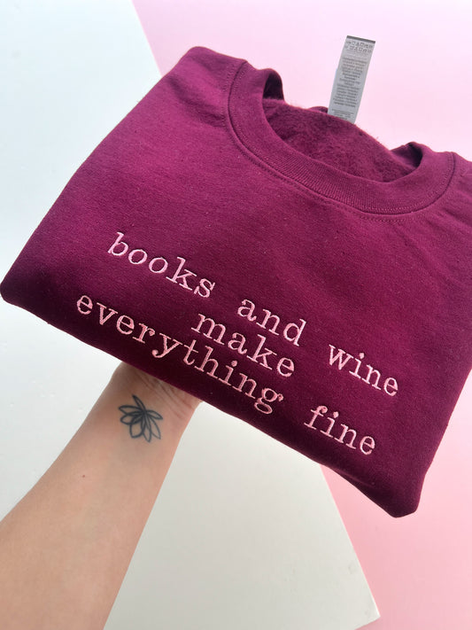 books and wine make everything fine embroidered sweatshirt