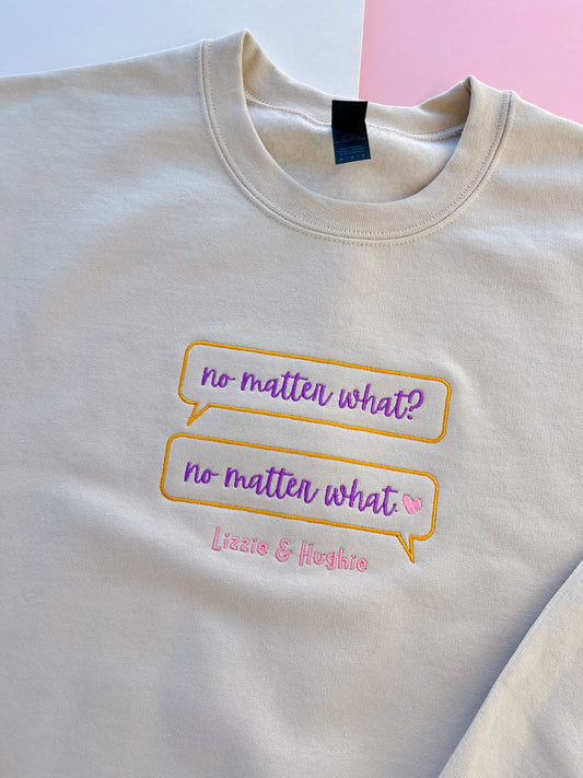 No Matter What Embroidered Sweatshirt