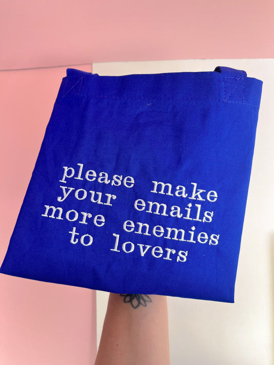 please make your emails more enemies to lovers embroidered tote bag
