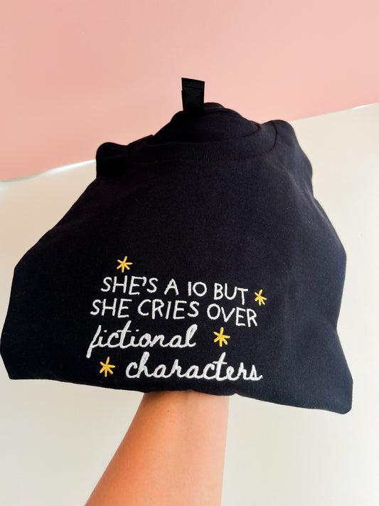 She’s a 10 but she cries over fictional characters T-shirt