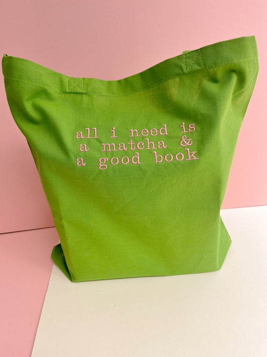 all I need is a matcha & a good book embroidered tote bag