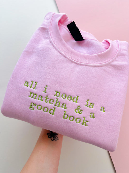 all I need is a matcha & a good book embroidered sweatshirt