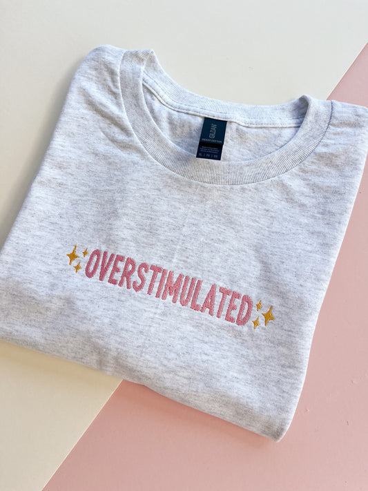 Overstimulated Embroidered T-shirt