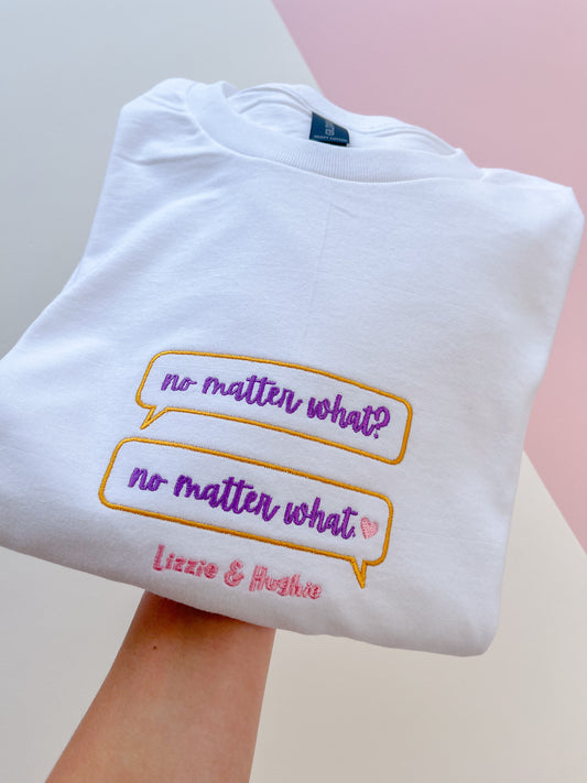 No Matter What T-shirt